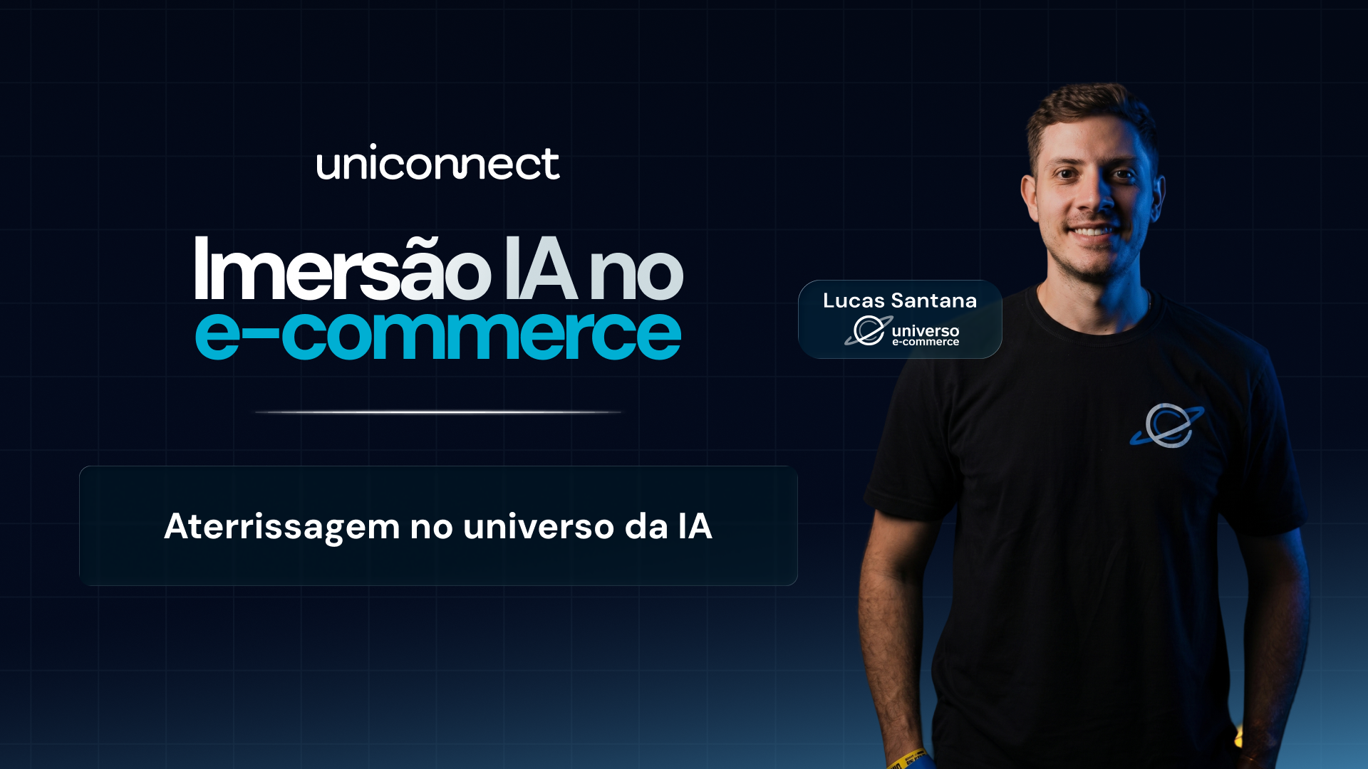 Arte da palestra Aterrissagem no Universo da IA com Lucas Santana no UniConnect 2026